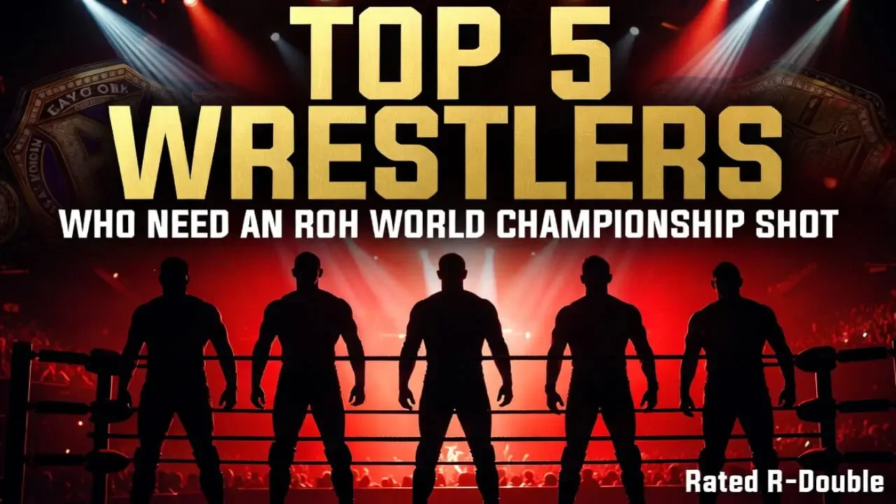 Top 5 Wrestlers Who NEED an ROH World Championship Shot