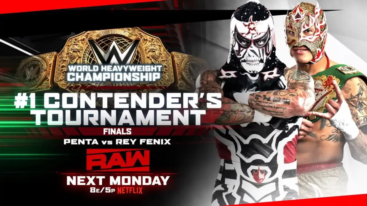 Professional wrestling graphic for WWE Raw featuring the World Heavyweight Championship #1 Contender's Tournament Finals match between Penta and Rey Fenix.