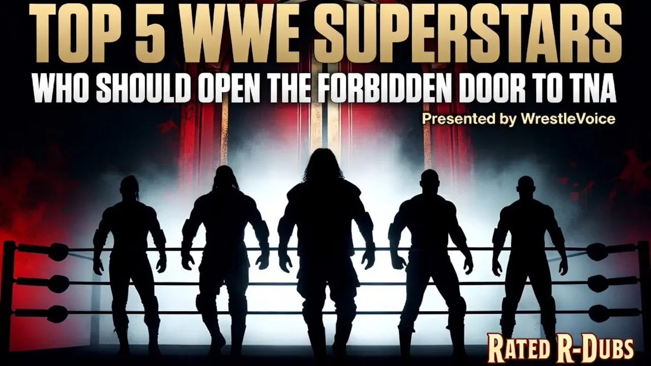 Top 5 WWE Superstars That Should Open The Forbidden Door To TNA Wrestling