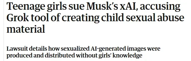 A news headline reading, "Teenage girls sue Musk’s xAI, accusing Grok tool of creating child sexual abuse material," with a subhead detailing how sexualized AI-generated images were produced and distributed without the girls' knowledge.