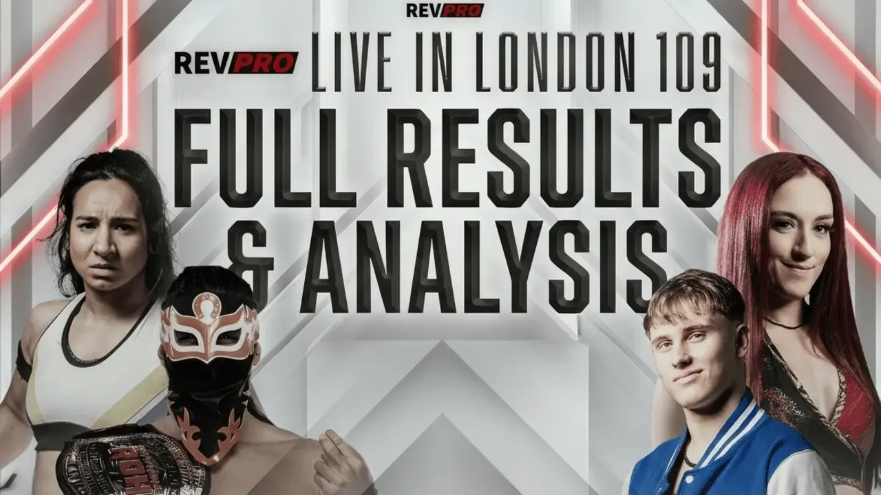 RevPro Live in London 109: Full Results &amp; Analysis (July 5, 2026)