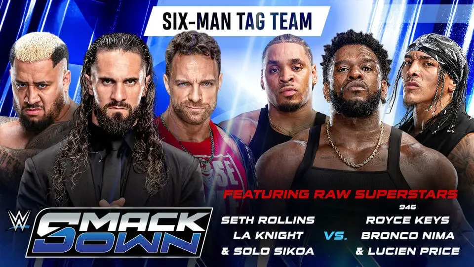 Seth Rollins, LA Knight, and Solo Sikoa versus Royce Keys, Bronco Nima, and Lucien Price in a six-man tag team dark match.