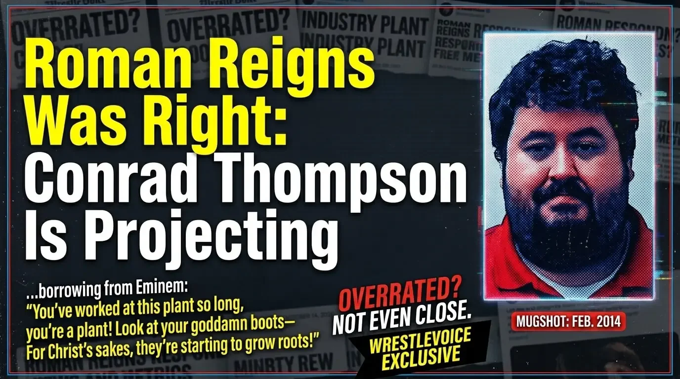 Roman Reigns Was Right: Conrad Thompson Is Projecting