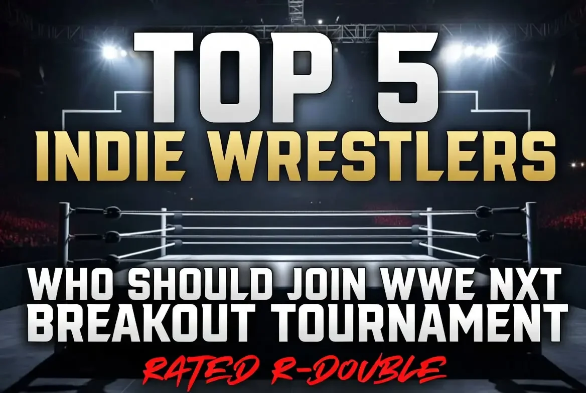 Top 5 Indy Wrestlers That NEED To Be In WWE NXT For The Breakout Tournament