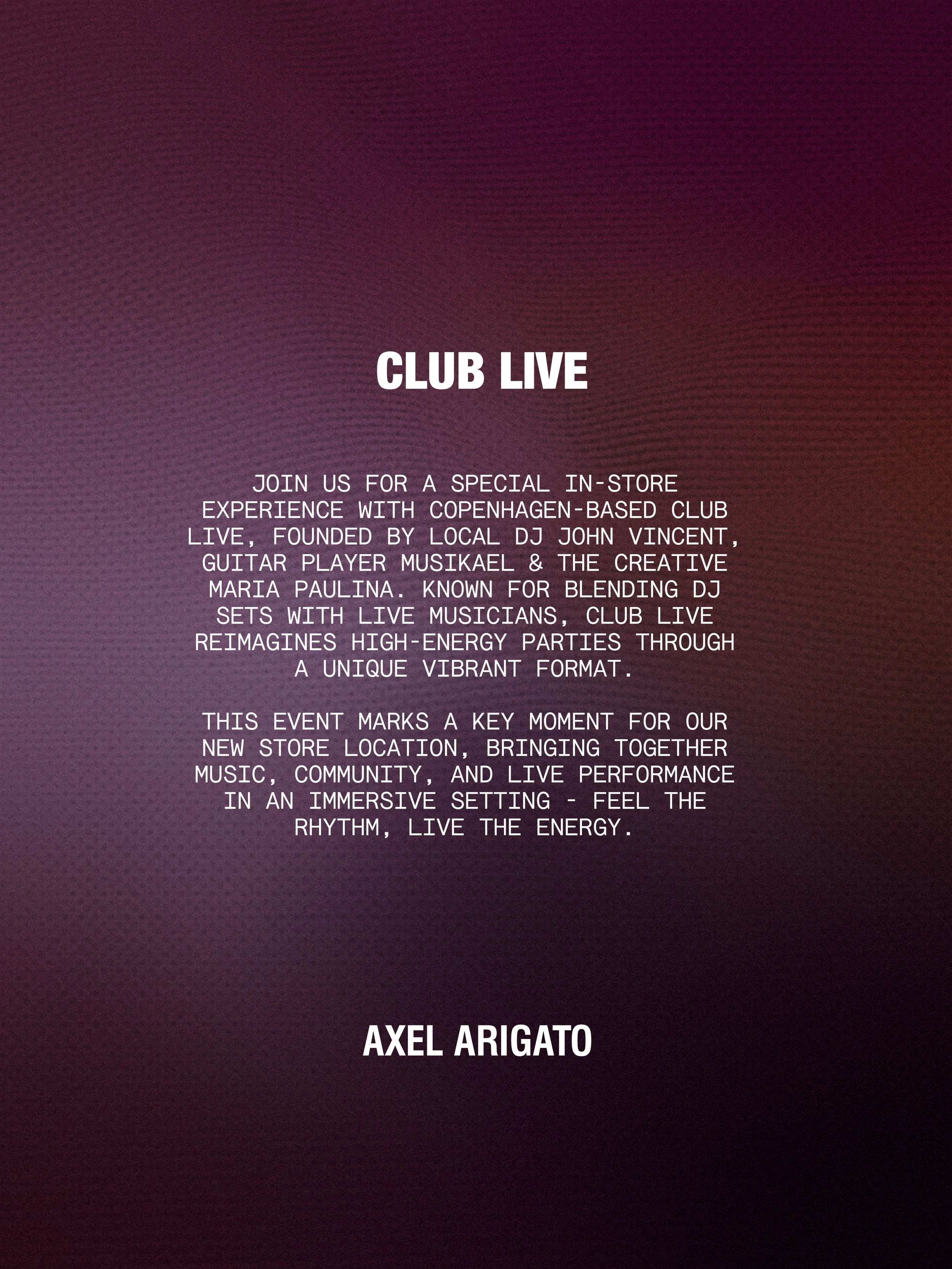 CLUB  LIVE  for  Axel  Arigato  -  CPH, DK