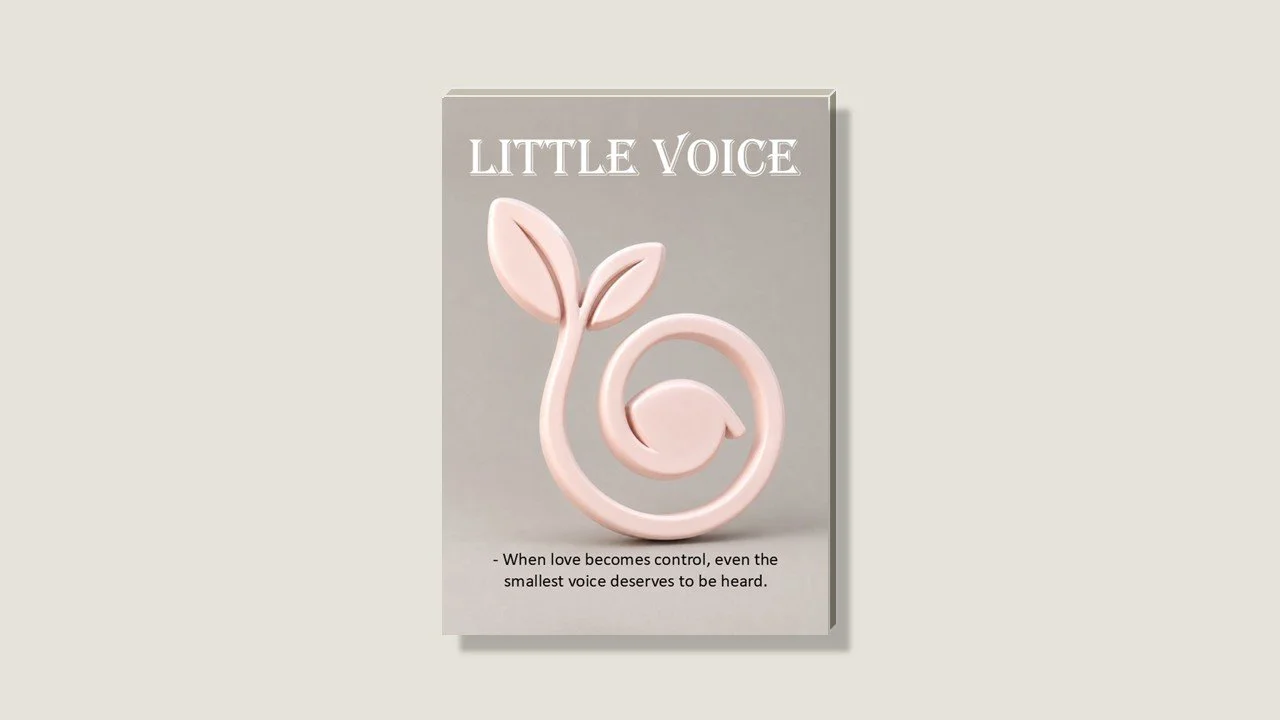 A book cover titled 'LITTLE VOICE' featuring a minimalist pink snail with a spiral shell and two leaves as antennae. The subtitle reads: 'When love becomes control, even the smallest voice deserves to be heard.'