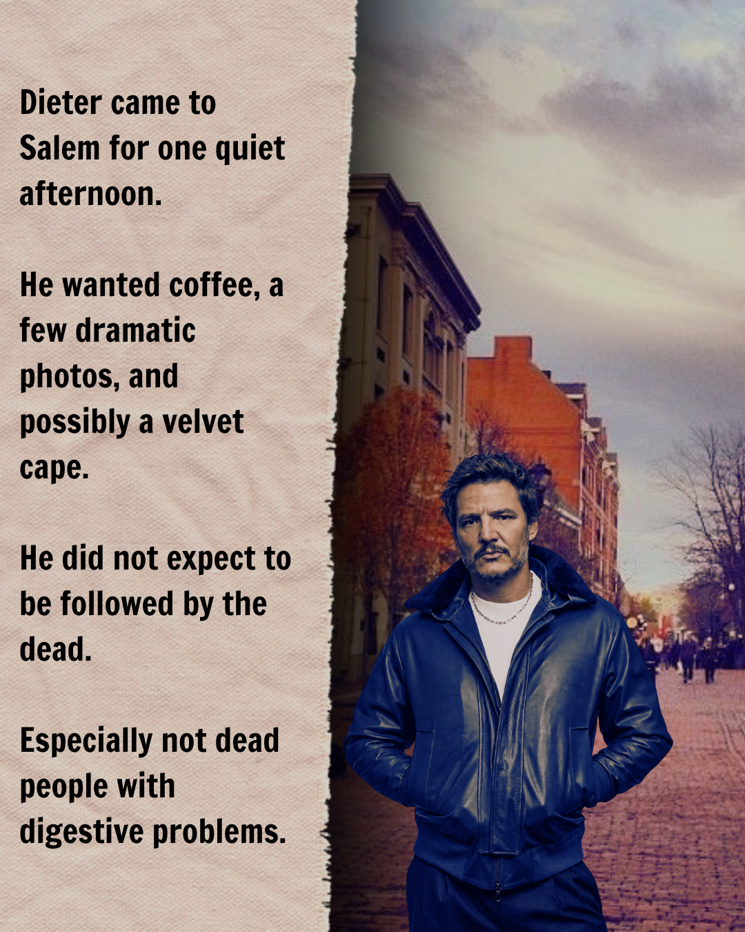 Pedro Pascal as Dieter Bravo in a blue leather jacket on a historic Salem, Massachusetts, street. Fan-fiction artwork introduces his unexpected encounter with flatulent ghosts.