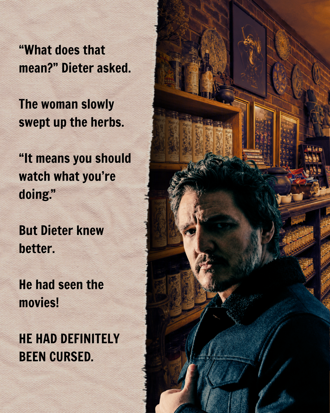 Close-up of Pedro Pascal portraying Dieter Bravo in a Salem magic shop, surrounded by shelves of herbs and mystical supplies as he realizes he may have been cursed.