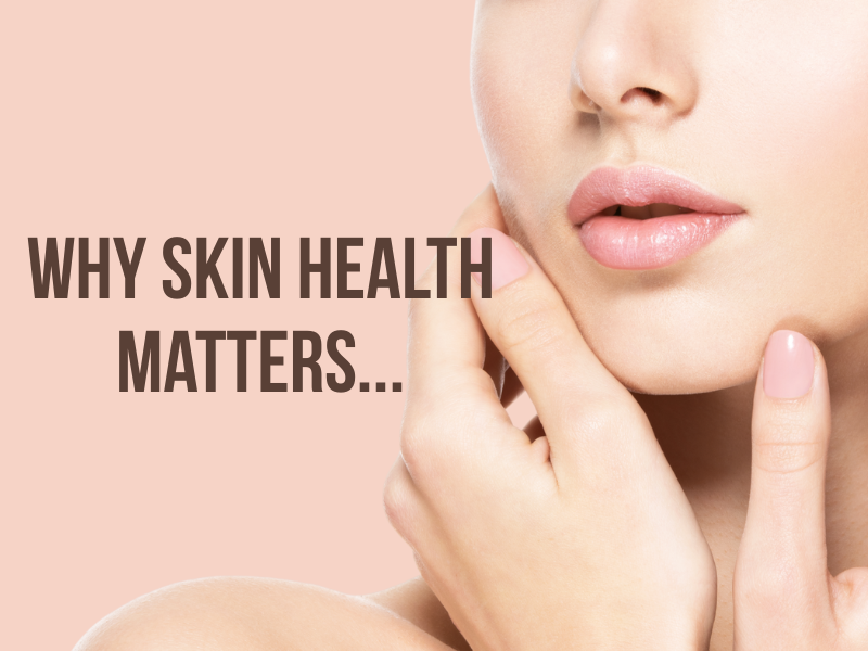 Why Skin Health Matters
