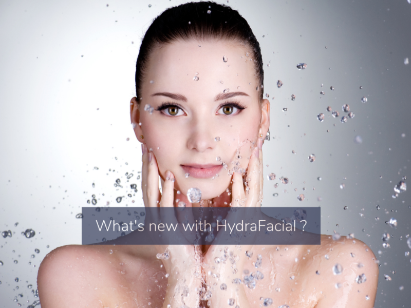 What’s new with HydraFacial®?