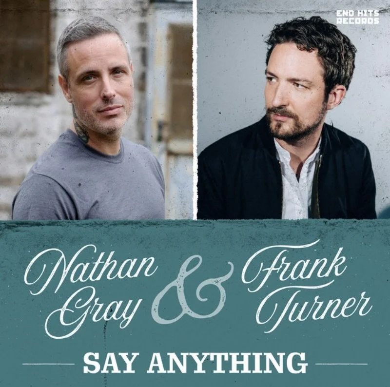 A promotional image featuring two men, Nathan Gray on the left and Frank Turner on the right, with text below that reads 'Nathan Gray & Frank Turner SAY ANYTHING'.