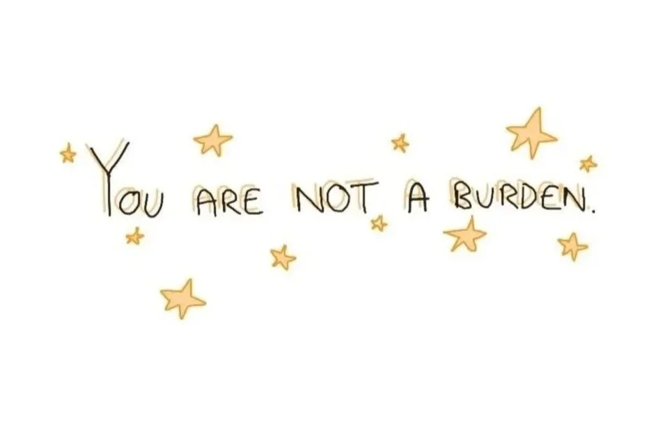 A white background with handwritten black text saying, "You are not a burden," surrounded by small, yellow stars.