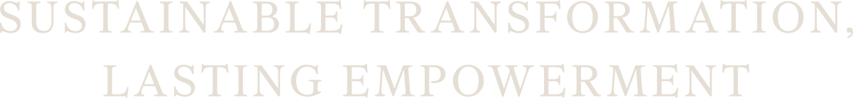 Text on a black background reads: 'Sustainable Transformation, Lasting Empowerment'.