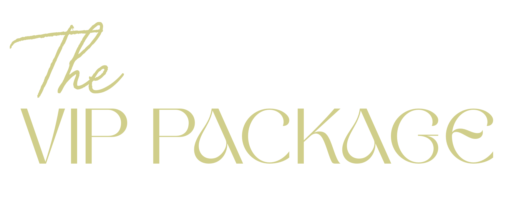 Text graphic reading 'The VIP Package' in elegant cursive and uppercase serif fonts.
