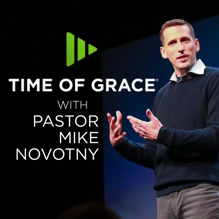 Time of Grace with Pastor Mike Novotny