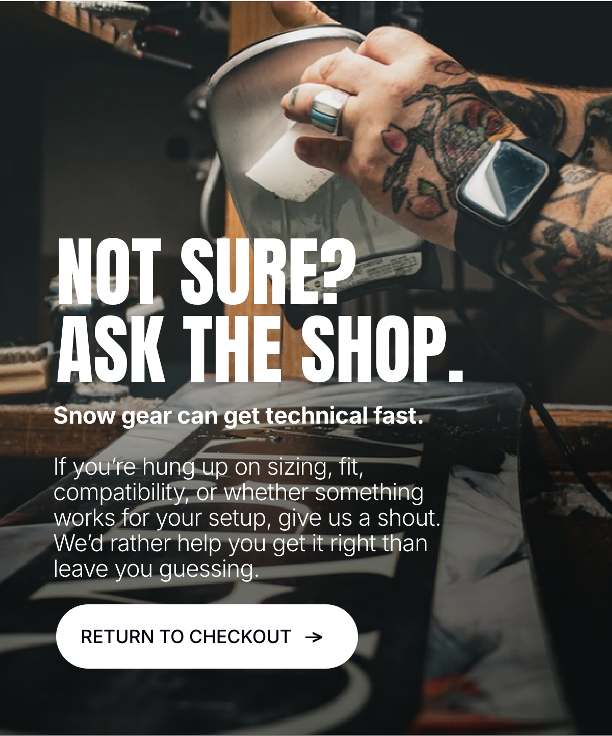 Milo abandoned-checkout email design: Not sure? Ask the shop. A tattooed hand waxes a snowboard above helpful copy and a pictured Return to Checkout button.