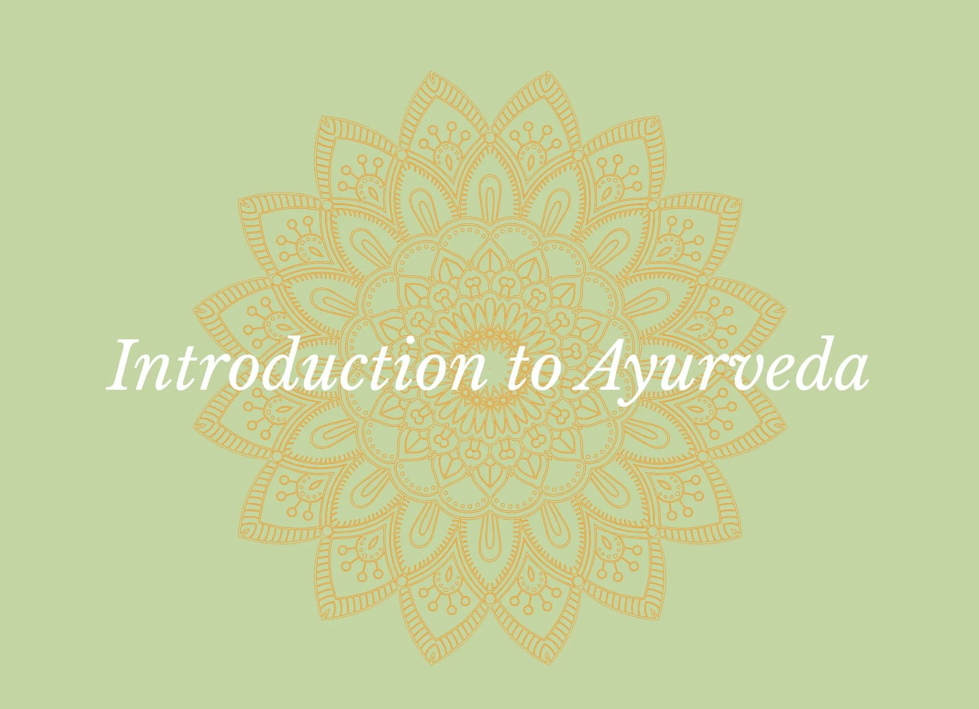 Introduction to Ayurveda