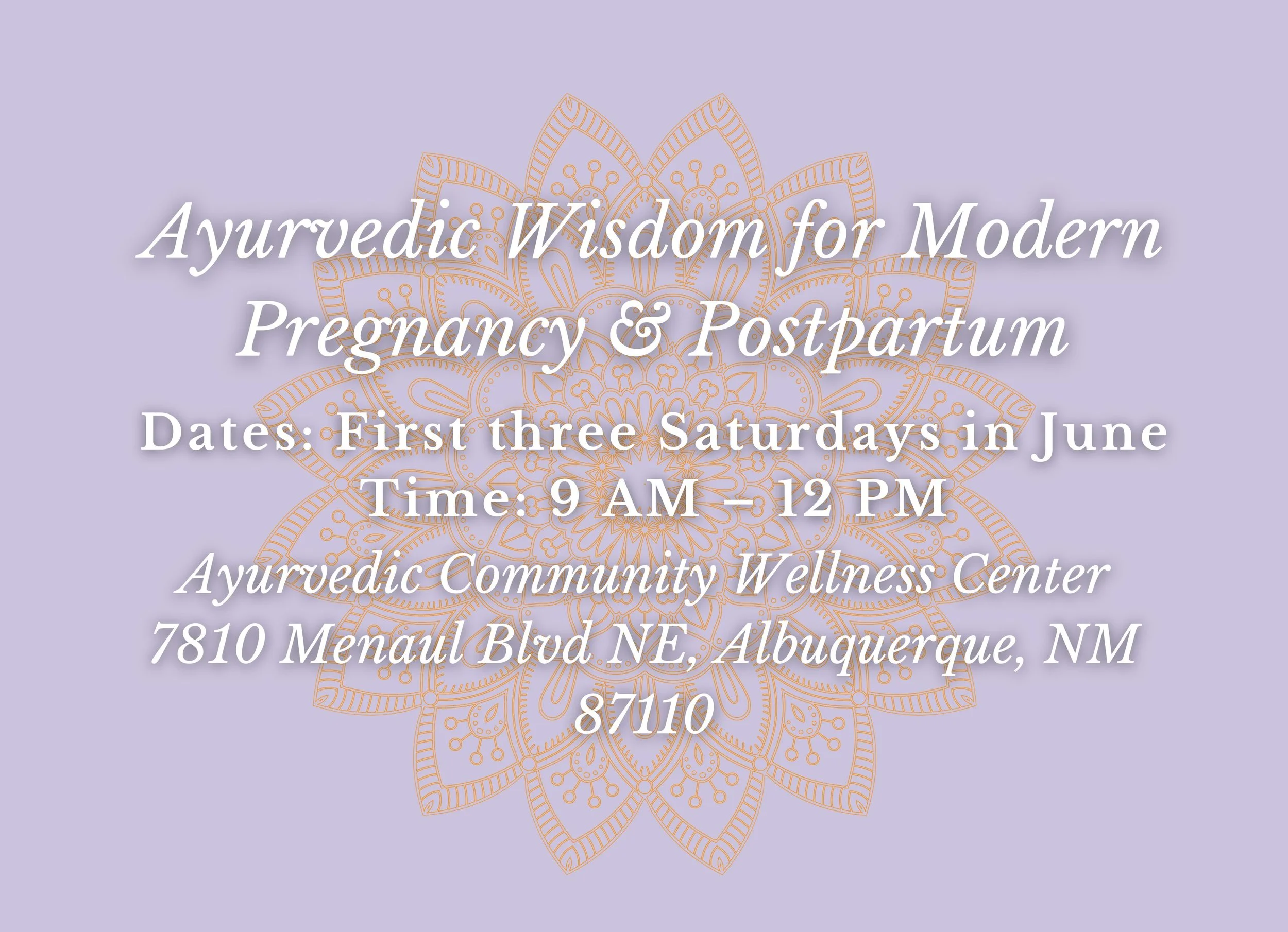 Ayurvedic Wisdom for Modern Pregnancy &amp; Postpartum: Nourish Your Pregnancy &amp; Prepare for a Supported Postpartum