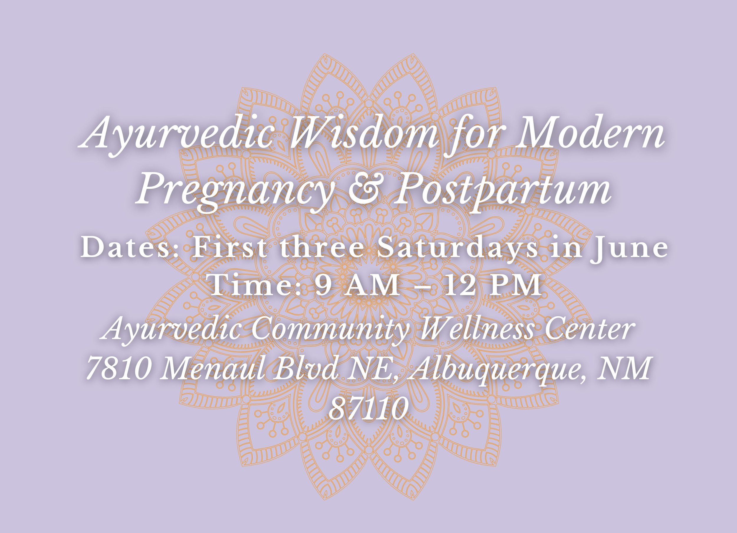 Ayurvedic Wisdom for Modern Pregnancy & Postpartum: Nourish Your Pregnancy & Prepare for a Supported Postpartum