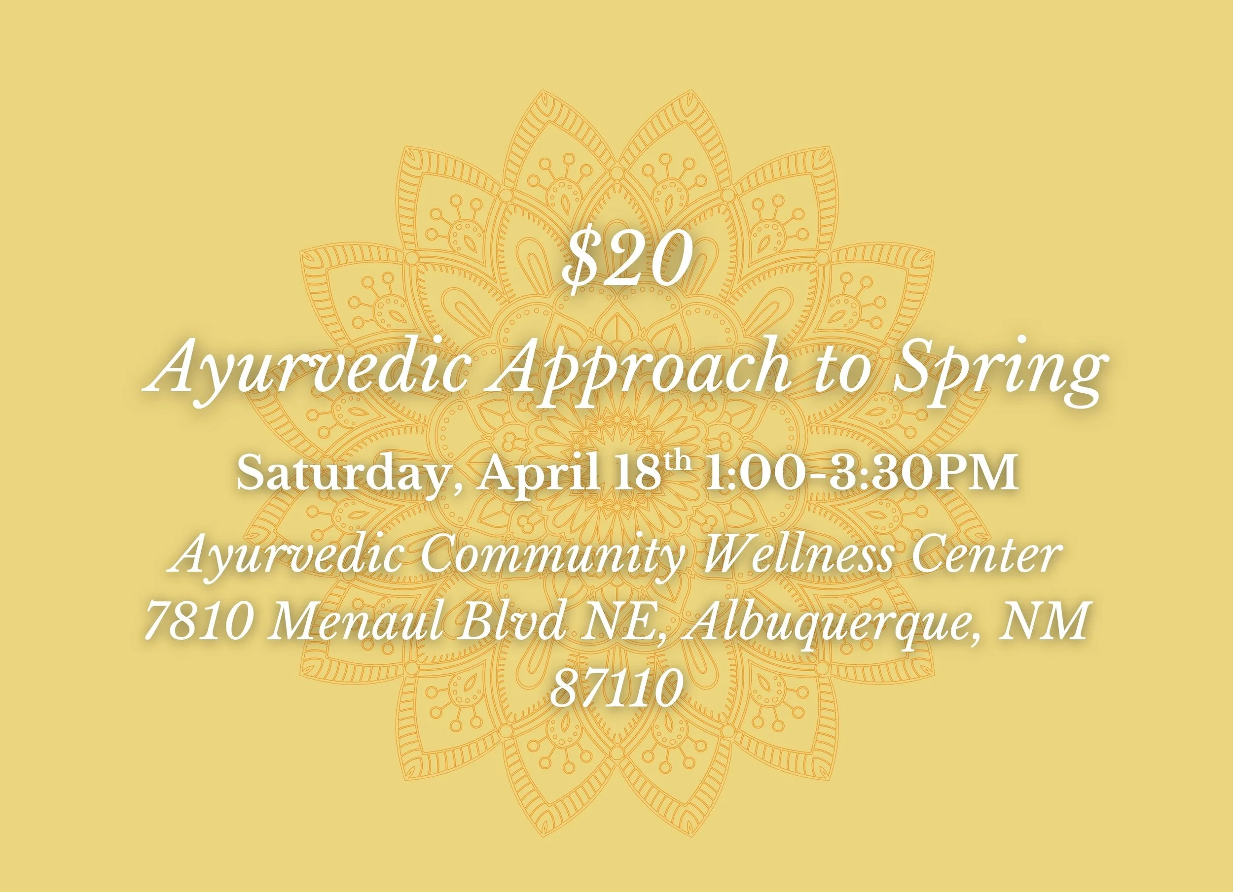 Ayurvedic Approach to Spring (April 18th 1-3:30pm)