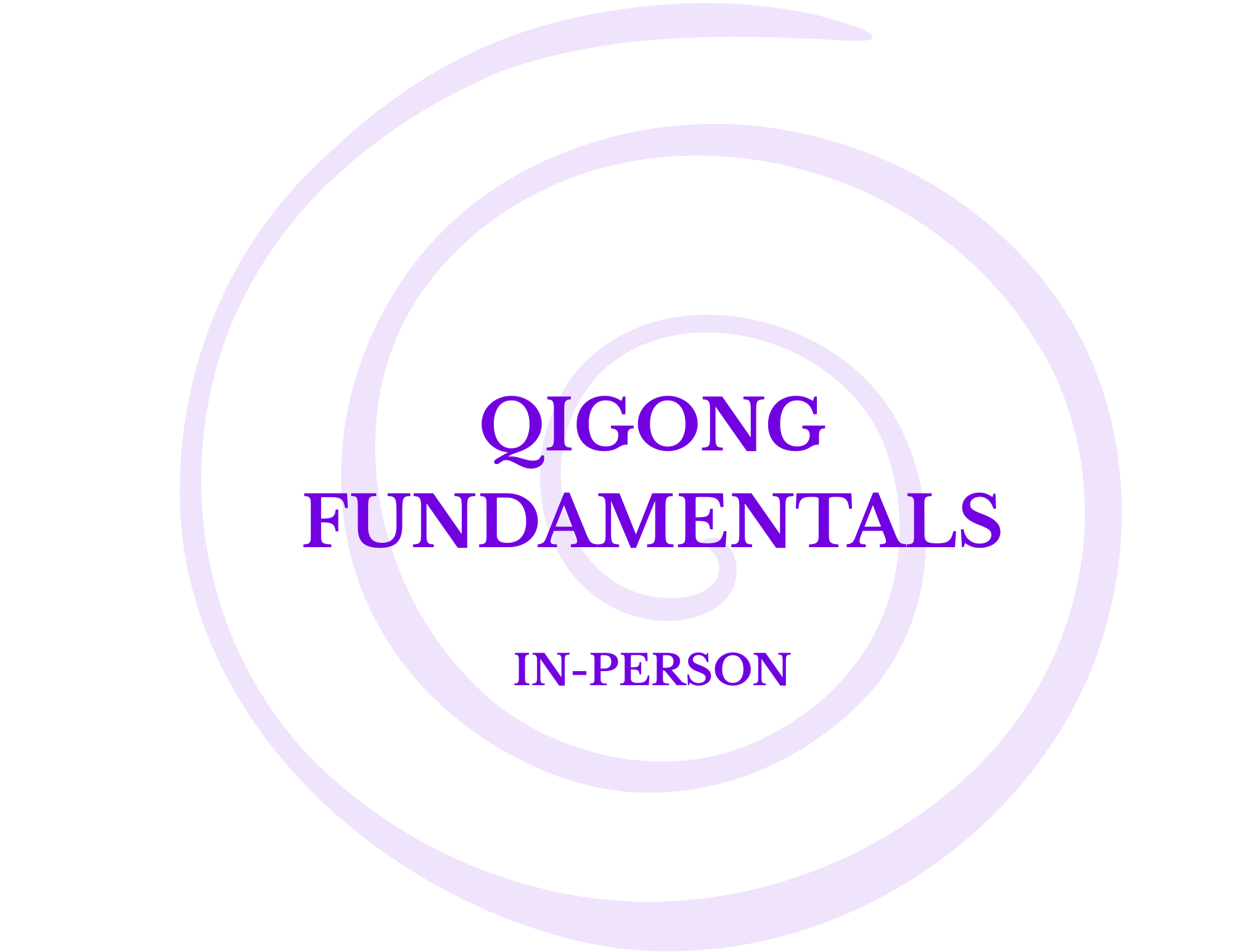 Qigong Fundamentals:    In-person: Pasadena, CA