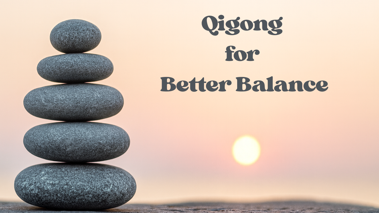 Stacked smooth gray stones with a setting sun in the background and the text 'Qigong for Better Balance' on the right side.