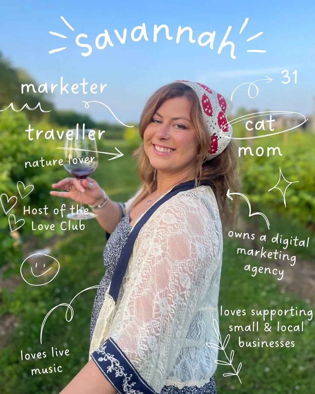 Woman smiling outdoors in a vineyard holding a glass of red wine. Handwritten notes around her describe her as a 'marketer,' 'traveller,' 'nature lover,' 'host of the Love Club,' 'loves live music,' 'owns a digital marketing agency,' and 'loves supporting small & local businesses.' She is wearing a patterned dress, a light-colored lace cover-up, and a headscarf with red and grey patterns.
