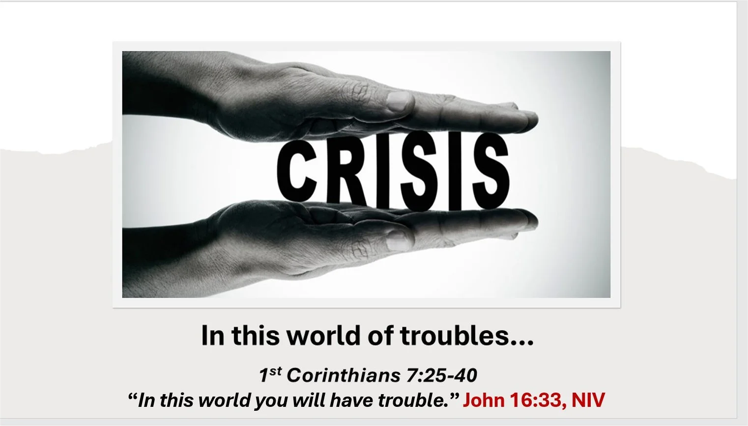 In This World of Troubles…