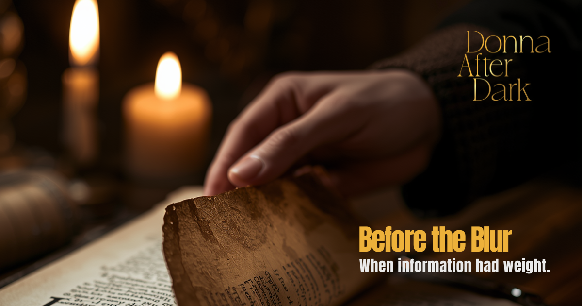 Before the Blur: When Information Had Weight