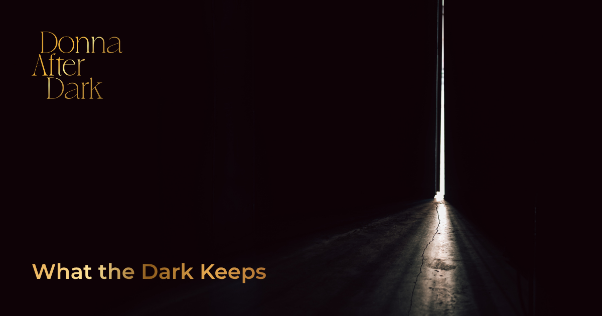 What the Dark Keeps