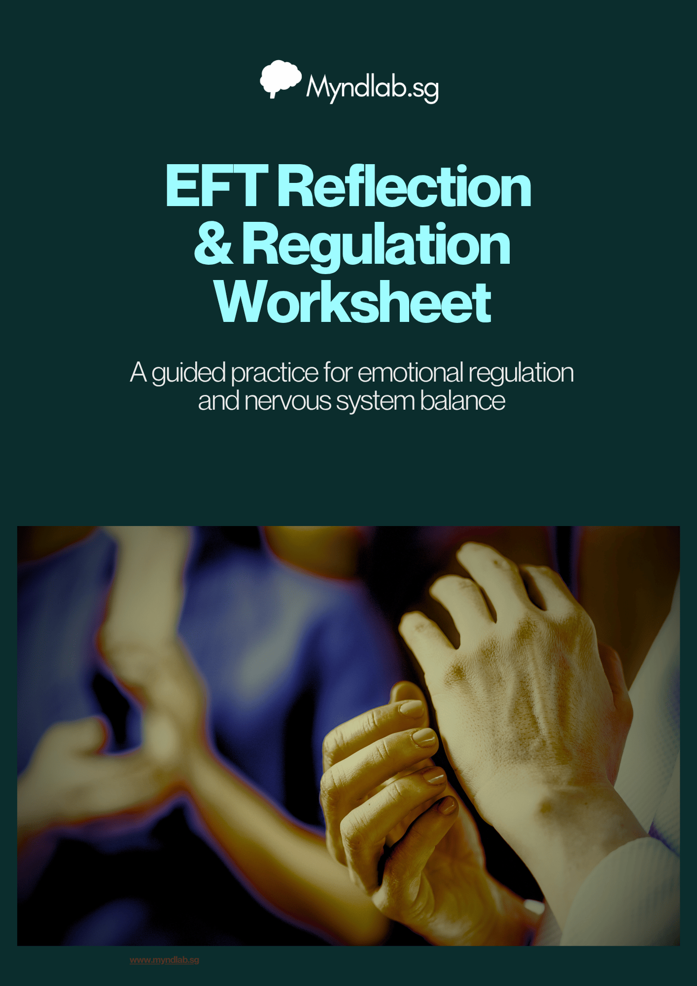 Cover page of a worksheet titled 'EFT Reflection & Regulation Worksheet' with a subtitle 'A guided practice for emotional regulation and nervous system balance' and an image of two hands touching each other's wrists.