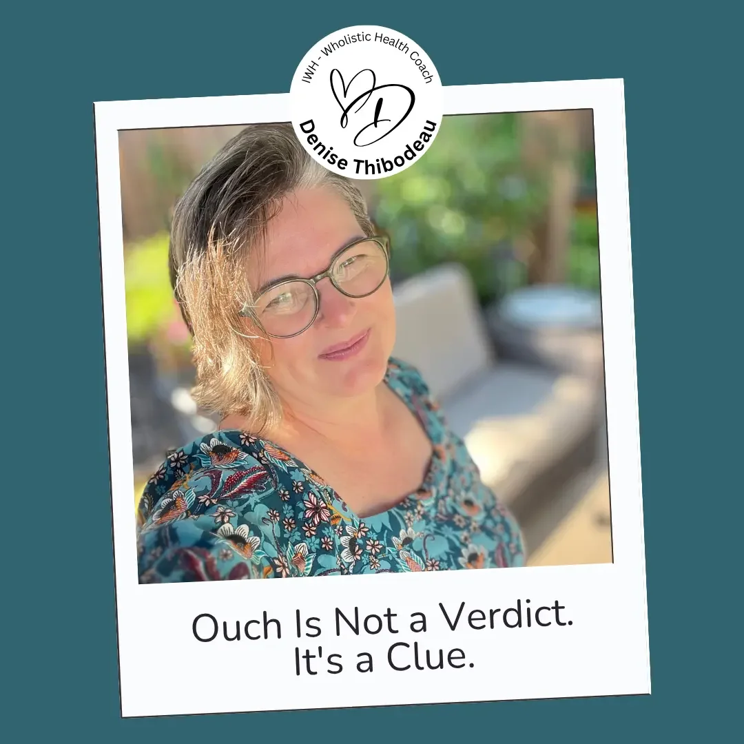 Ouch Is Not a Verdict. It's a Clue.
