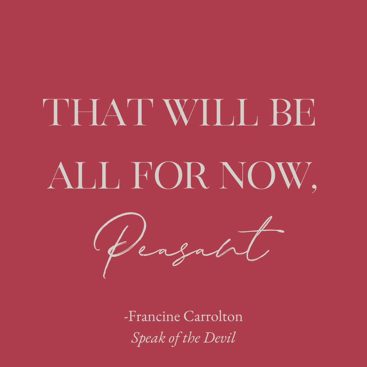 Sticker - That will be all for now, peasant...Speak of the Devil