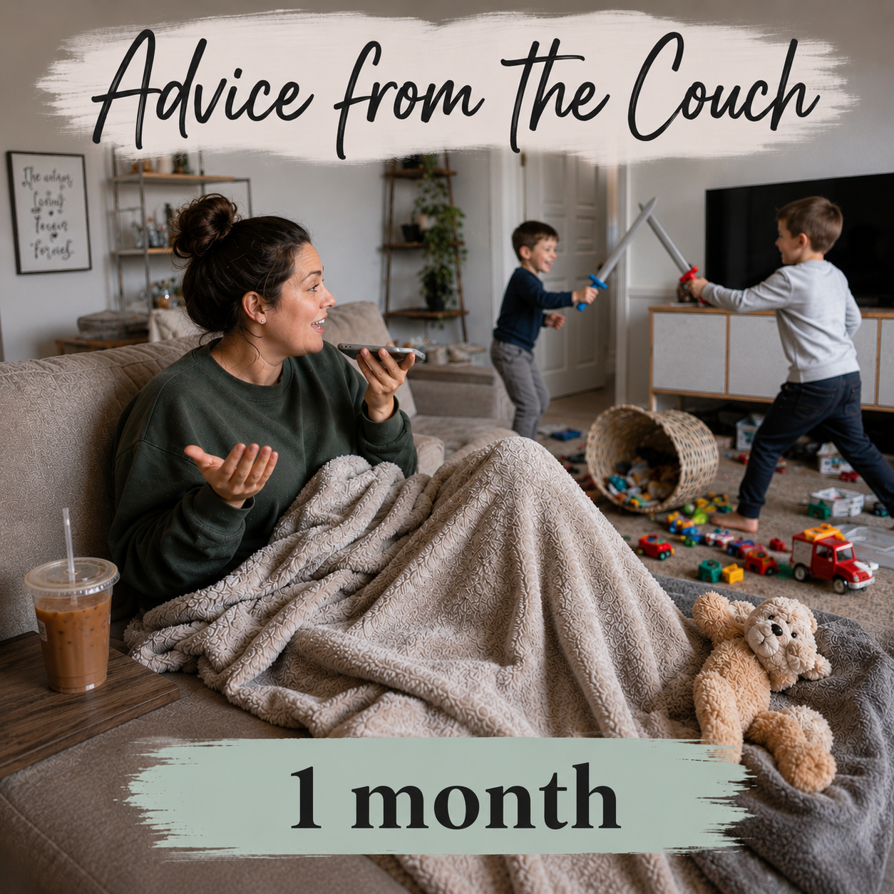 1 Month of Advice from the Couch