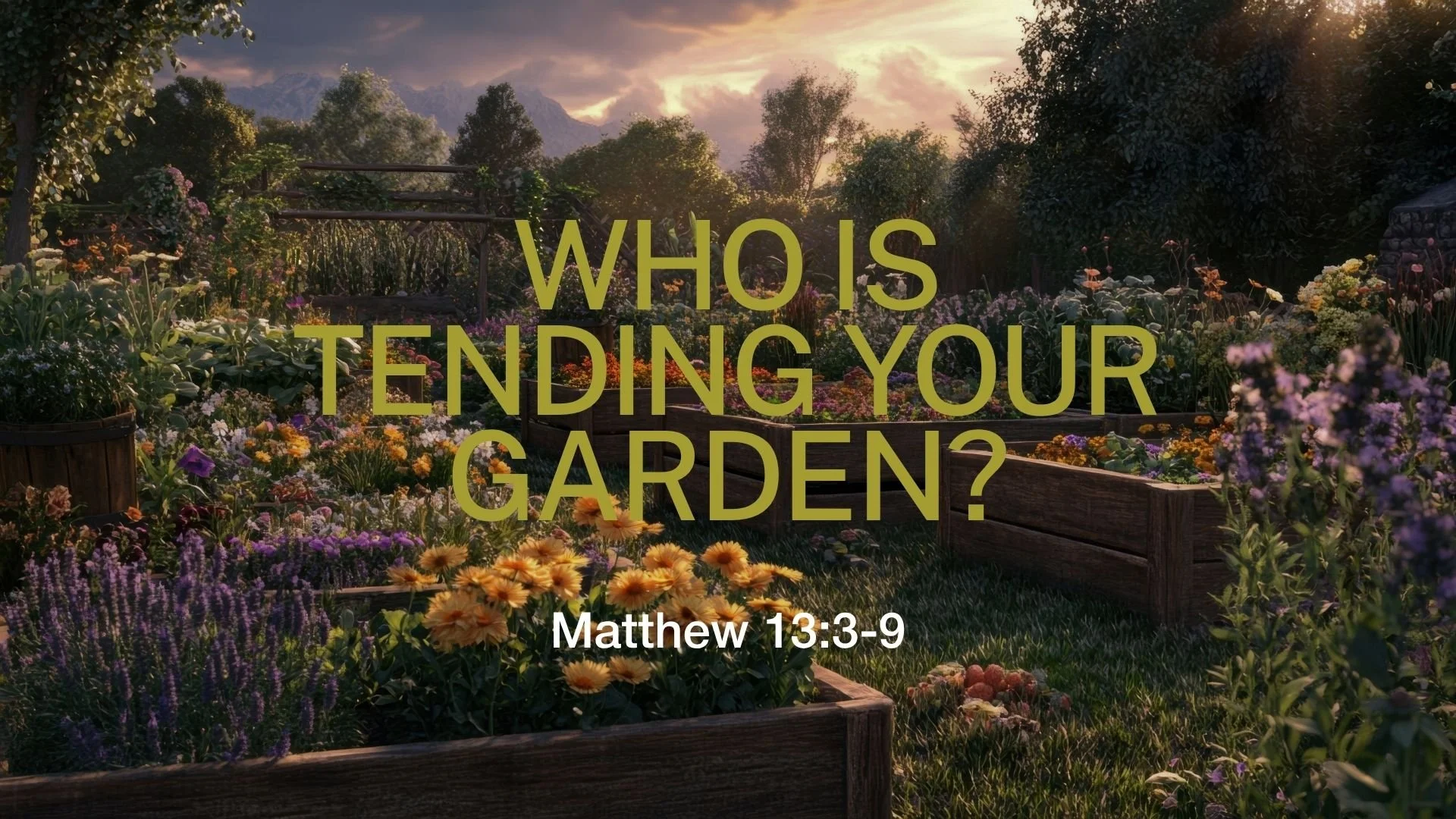Who is Tending Your Garden? | January 18