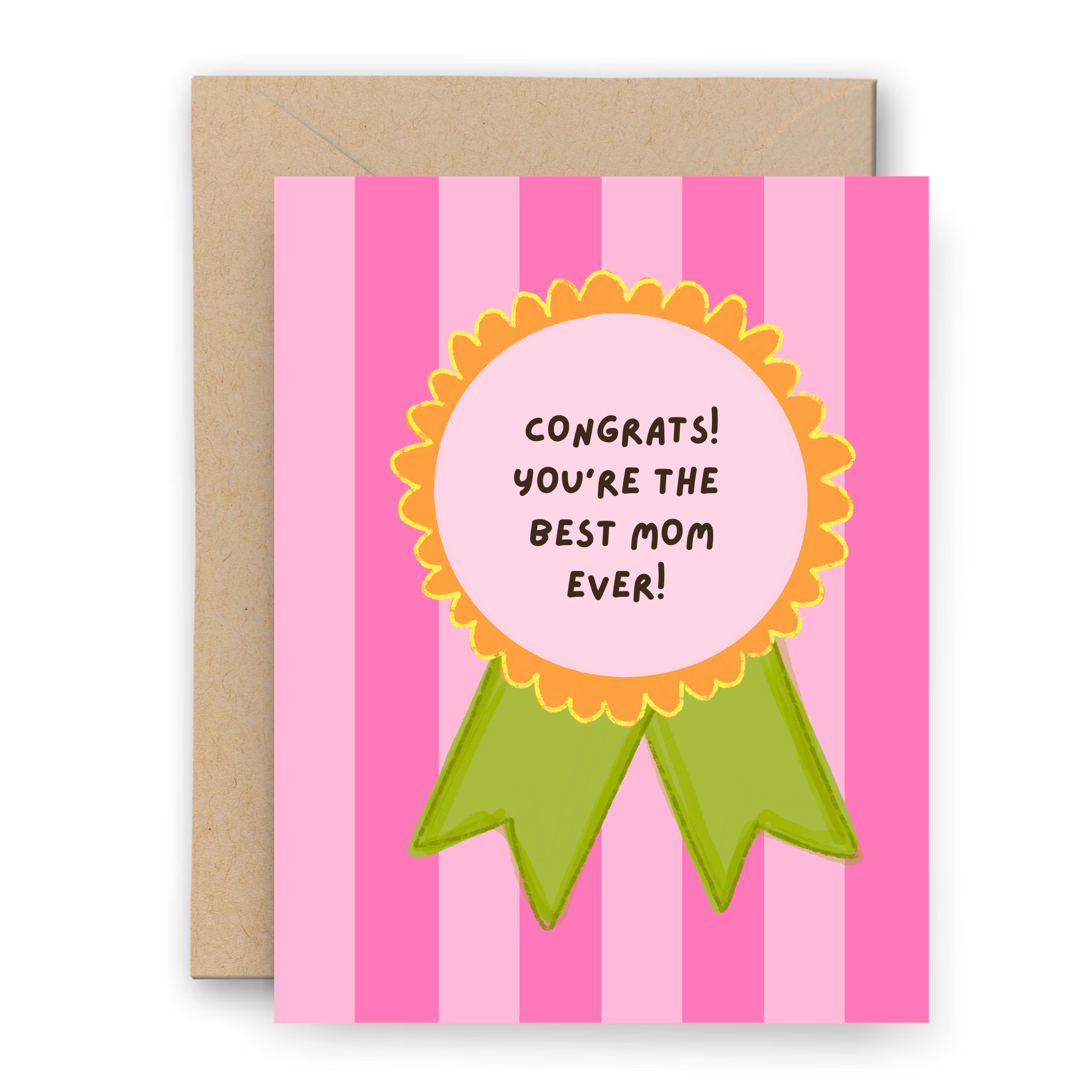 CONGRATS! YOU ARE THE BEST MOM EVER!