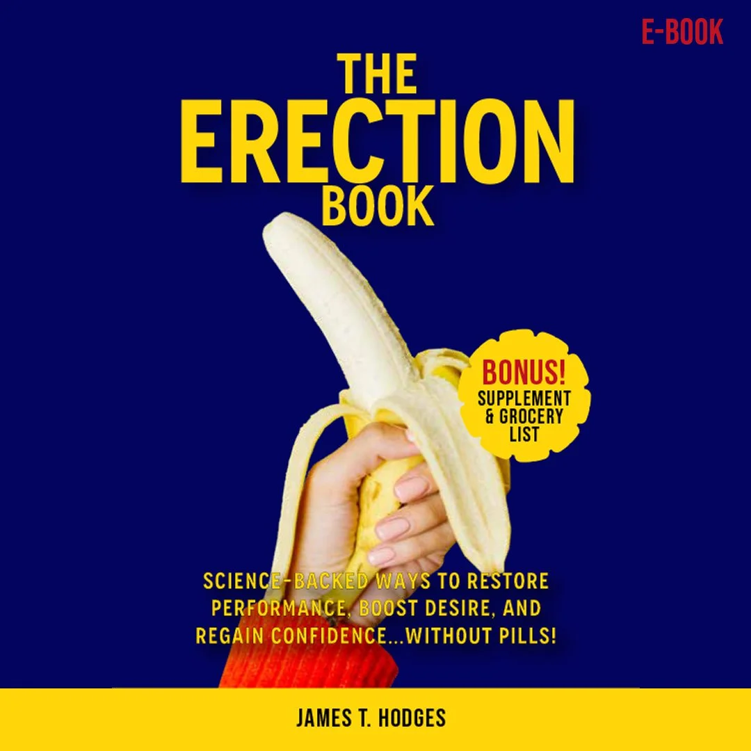 The Erection Book: Science-Backed Ways to Restore Performance, Boost Desire, and Regain Confidence—Without Pills!