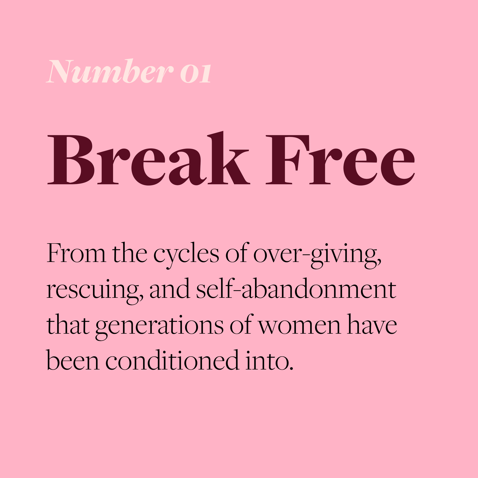A pink background with the text 'Number 01' in white, 'Break Free' in large dark purple font, and a quote about overcoming cycles of over-giving, rescuing, and self-abandonment by women.