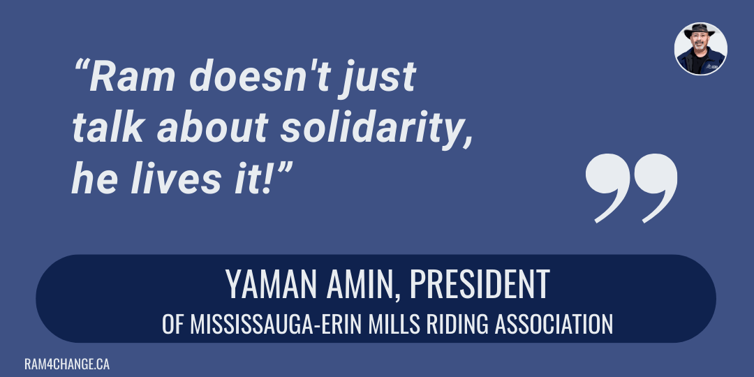 "In his capacity as President of the PRLC, Ram led by example in attacking the artificial barriers created between unionized and non-unionized workers. From securing funding for Labour Community Services of Peel to fight against wage theft to invitin