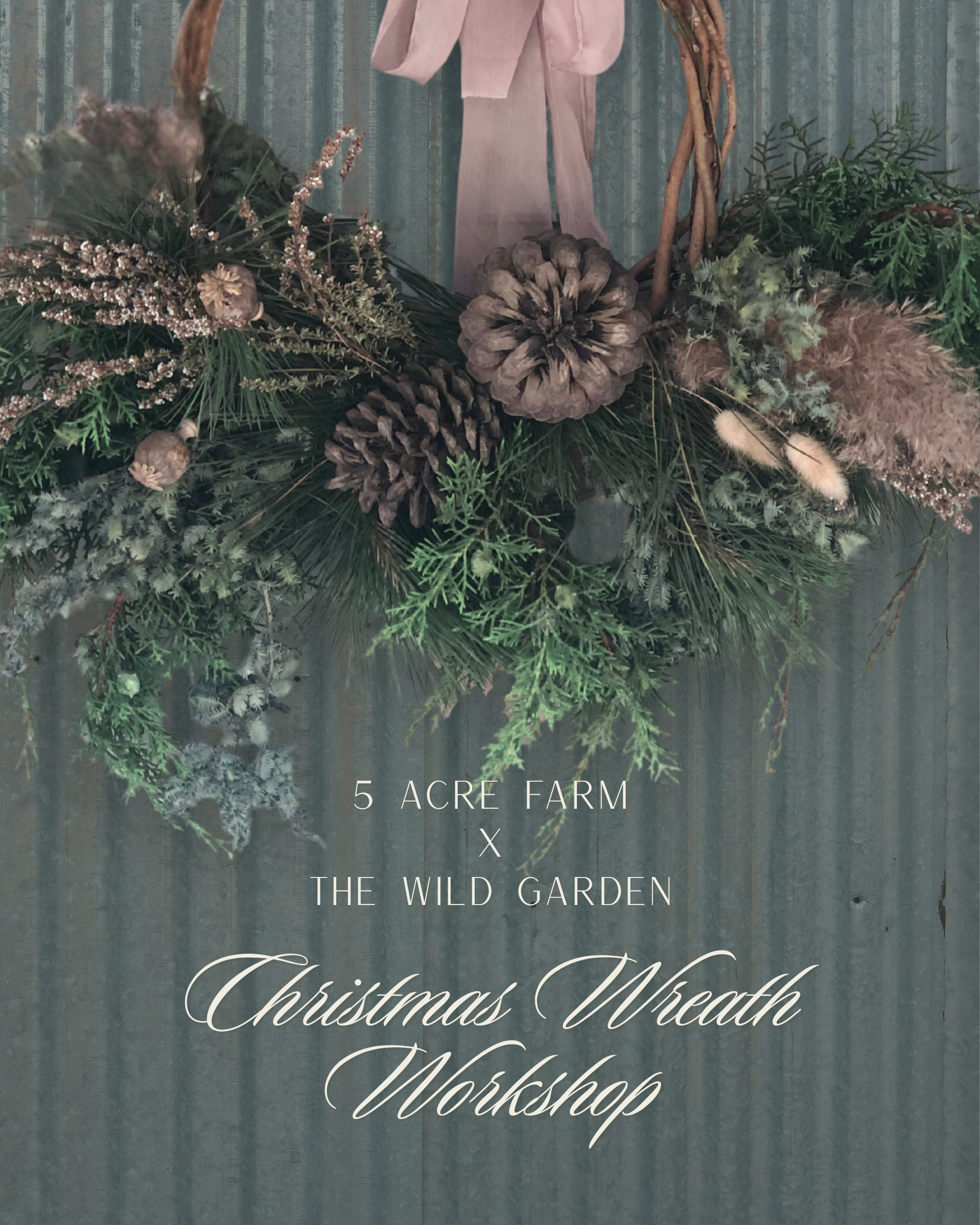 5 ACRE FARM x THE WILD GARDEN- Christmas Wreath Workshop (DEC 19)