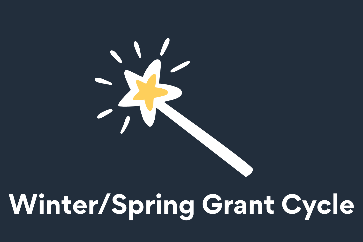 Winter/Spring Grant Cycle