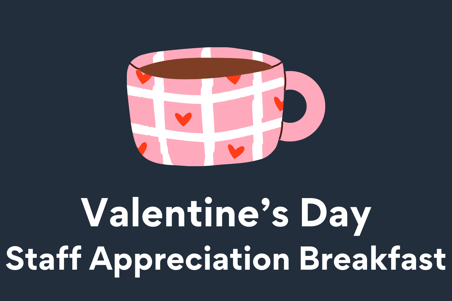 Valentine's Day Staff Appreciation Breakfast