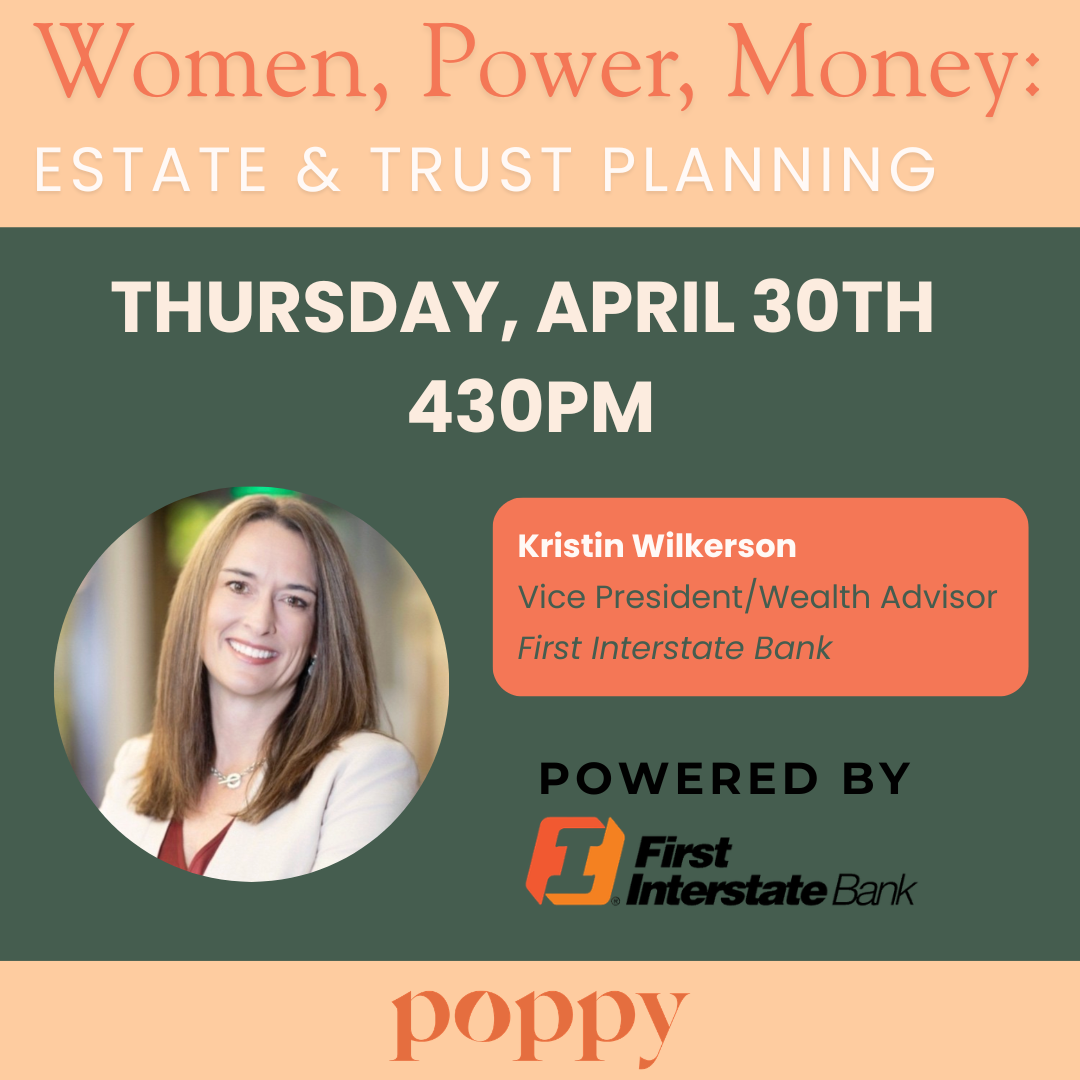 Women, Power, Money: Estate & Trust Planning [Powered by First Interstate Bank]