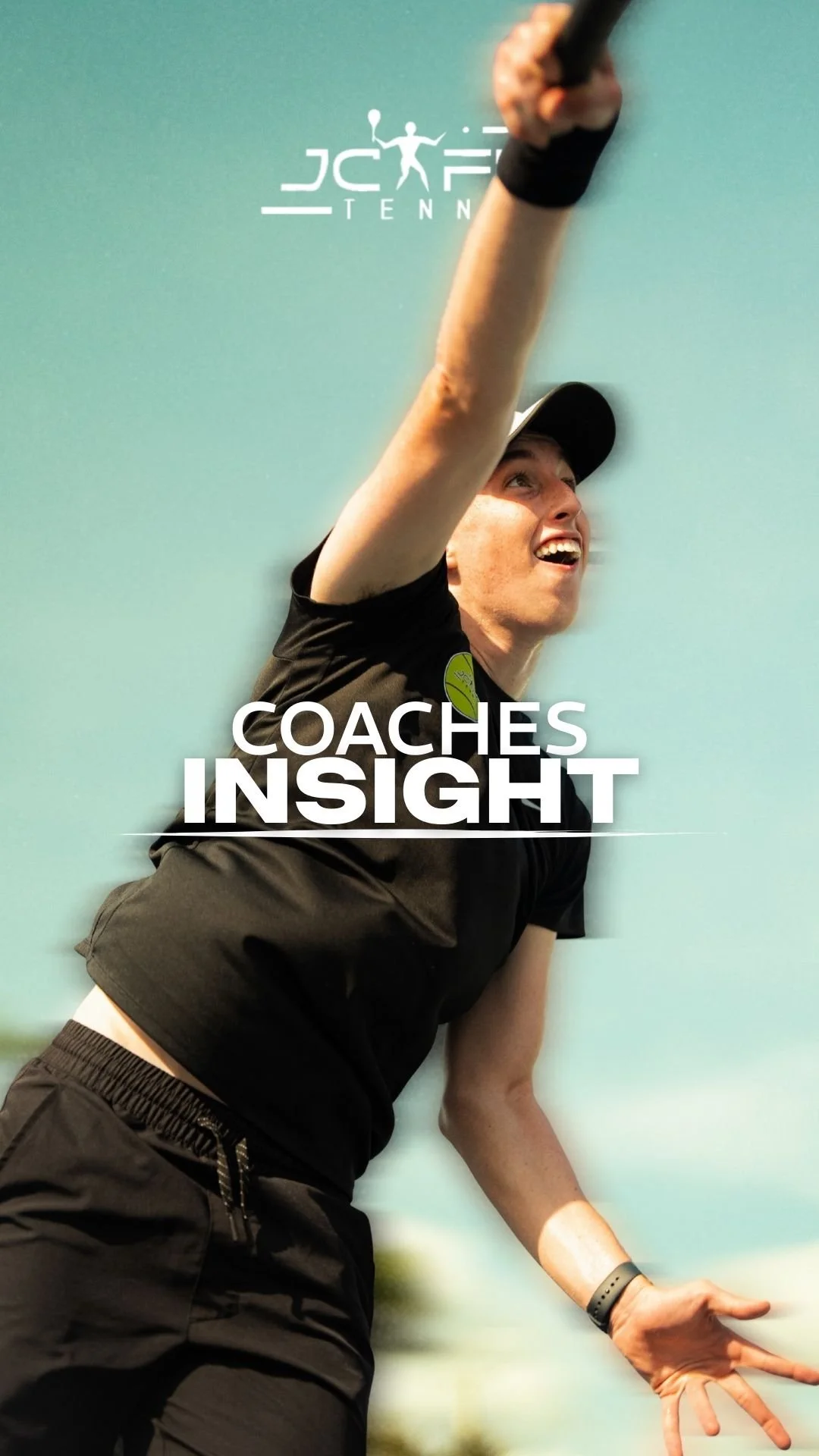 A tennis coach in black shirt and cap reaching upward during a training session, with text overlay 'Coaches Insight' and logo 'JCF Tennis'.