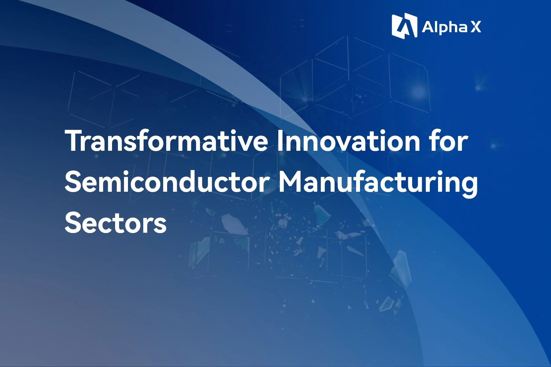 Transformative Innovation for Semiconductor Manufacturing Sectors.jpg