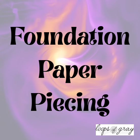 Foundation Paper Piecing 6/4/26
