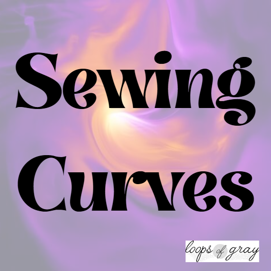 Sewing Curves 4/21/26