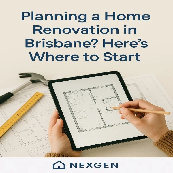 Planning a Home Renovation in Brisbane? Here’s Where to Start