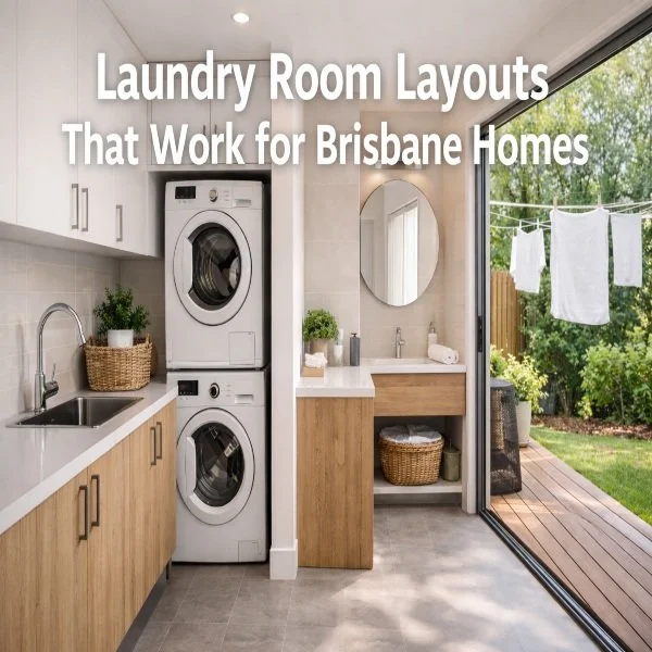 Laundry Room Layouts That Work for Brisbane Homes