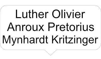 Text in a speech bubble listing names: Luther Olivier, Anroux Pretorius, Mynhardt Kritzinger.